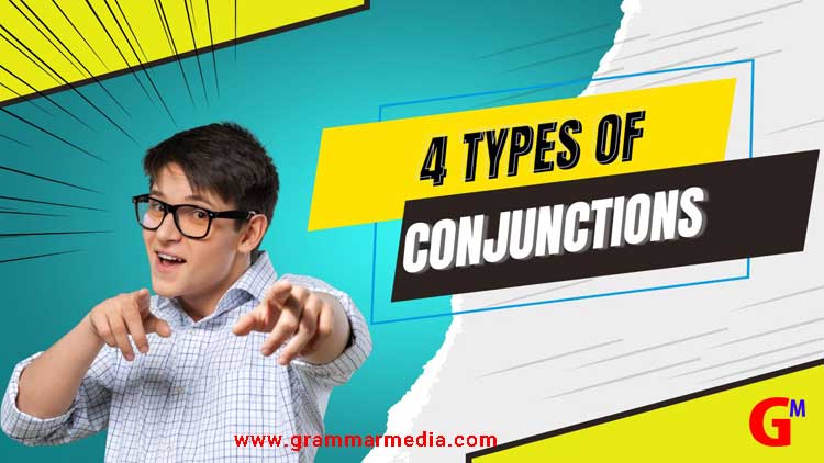 What are the 4 Types of Conjunctions?