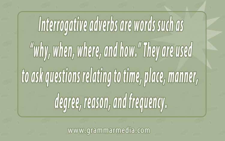 What are Interrogative Adverbs?